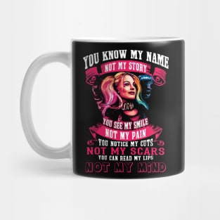 You Know My Name Not My Story Mug